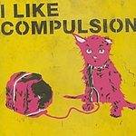 Compulsion : I Like Compulsion And Compulsion Likes Me